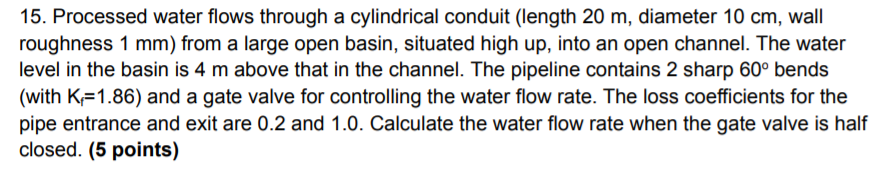 Solved 15. Processed water flows through a cylindrical | Chegg.com