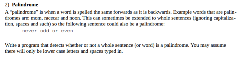 Solved 2) Palindrome A “palindrome” is when a word is | Chegg.com