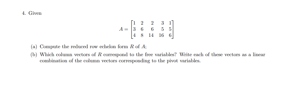 Solved 4. Given A 13426826143516156 a Compute the