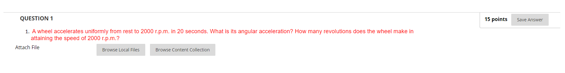 Solved QUESTION 1 15 points Save Answer 1. A wheel | Chegg.com
