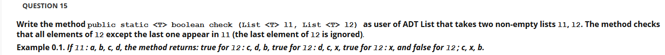 Solved QUESTION 15 Write the method public static boolean | Chegg.com
