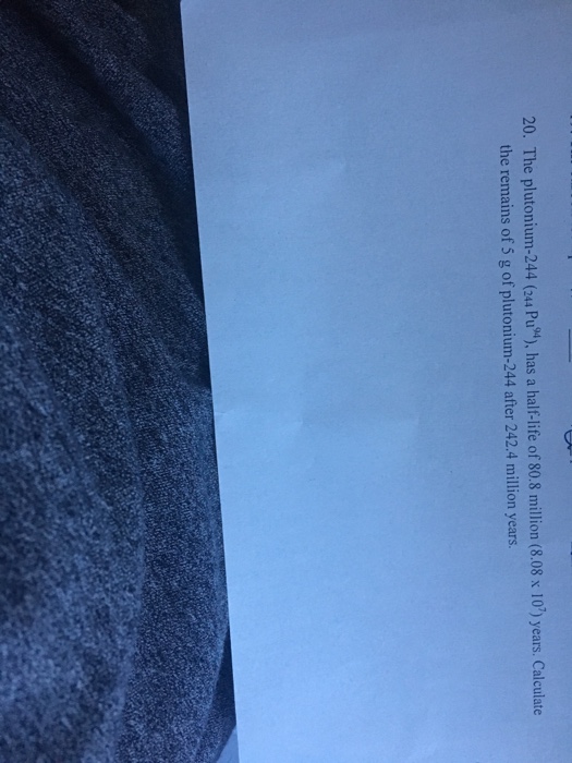 Solved 20. The plutonium244 (244 Pu), has a halflife of