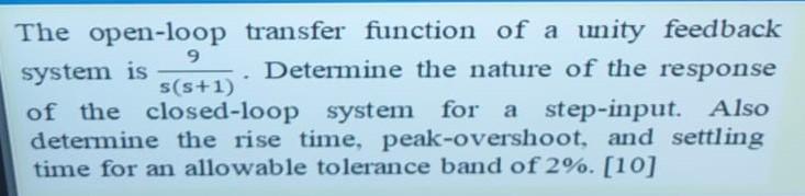 Solved 9 - The open-loop transfer function of a unity | Chegg.com