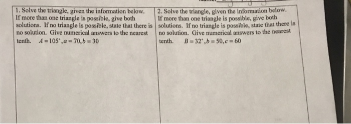 Solved 1. Solve the triangle, given the information below. | Chegg.com