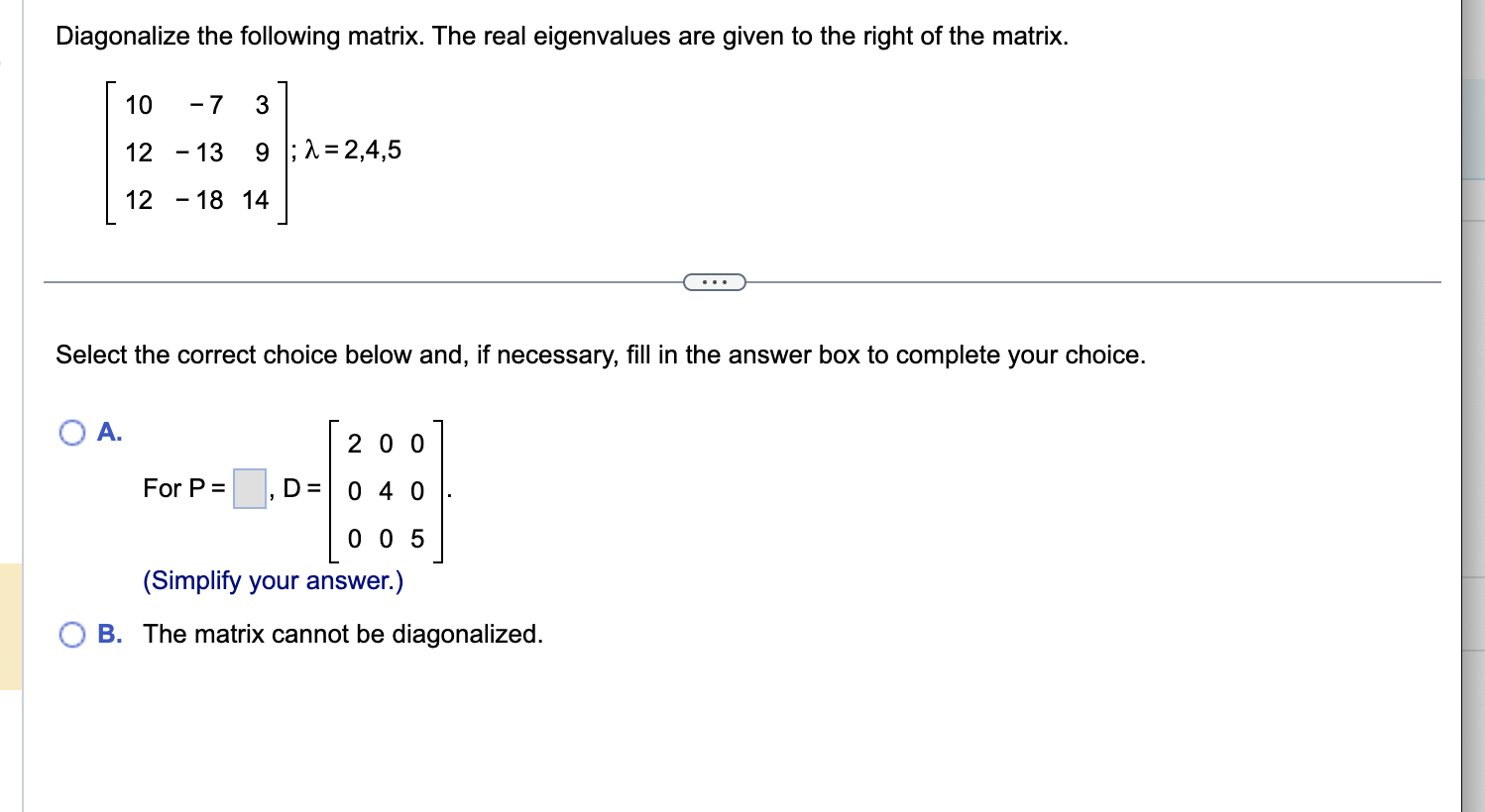 Solved Diagonalize the following matrix. The real | Chegg.com