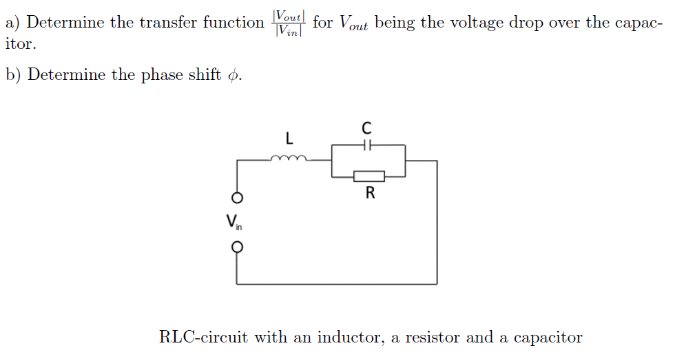 Solved a) Determine the transfer function ∣Vin ∣∣Vout ∣ for | Chegg.com