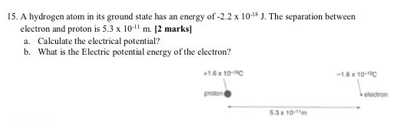 Solved 15. A Hydrogen Atom In Its Ground State Has An Energy | Chegg.com