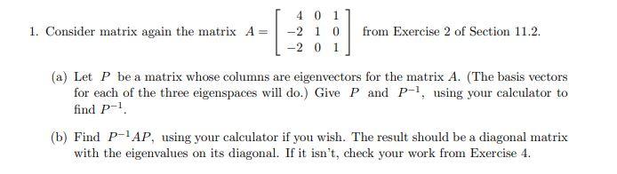 Solved 1. Consider matrix again the matrix A = 4 0 1 -2 1 0 | Chegg.com