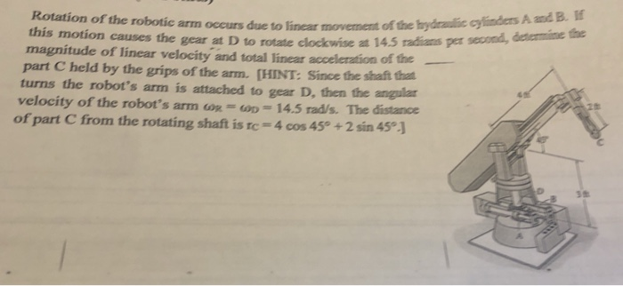 Solved Rotation of the robotic arm occurs due to linear | Chegg.com