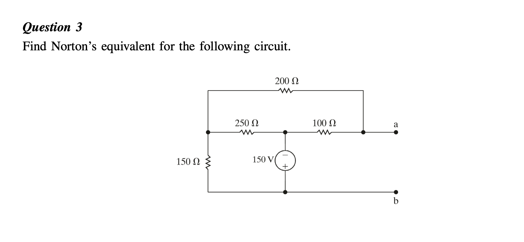 Solved Question 3 Find Norton's equivalent for the following | Chegg.com