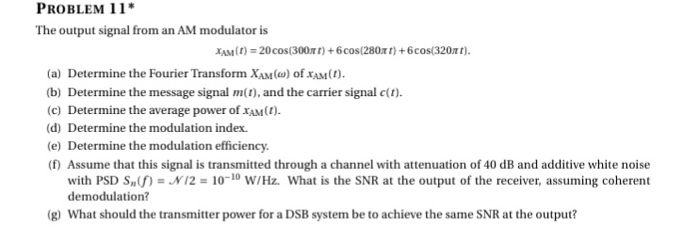 Solved PROBLEM 11* The output signal from an AM modulator is | Chegg.com