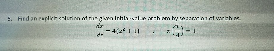 Solved 5. Find An Explicit Solution Of The Given | Chegg.com