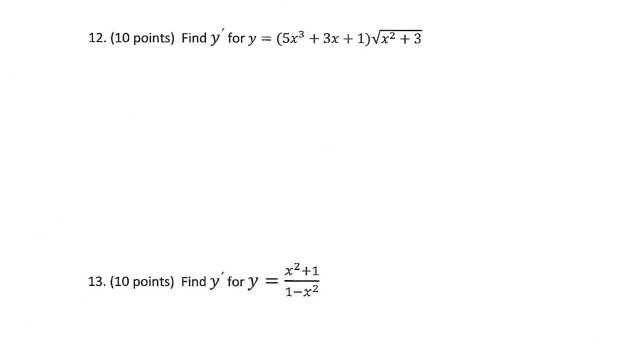 12. (10 points) Find \( y^{\prime} \) for \( y=\left(5 x^{3}+3 x+1\right) \sqrt{x^{2}+3} \) 13. (10 points) Find \( y^{\prime