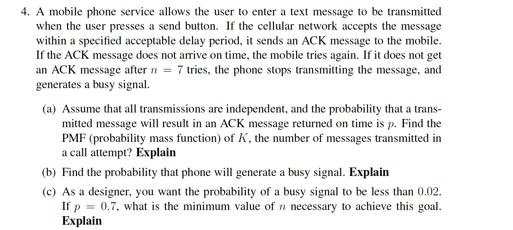 4. A mobile phone service allows the user to enter a text message to be transmitted when the user presses a send button. If t