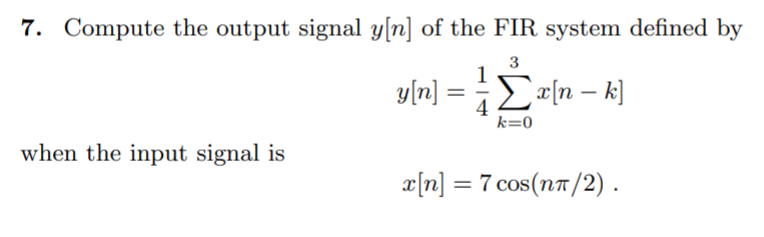 Solved 7. Compute the output signal y[n] of the FIR system | Chegg.com