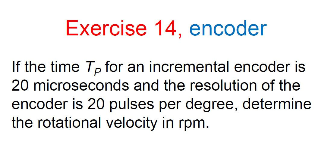 Solved Exercise 14, encoder If the time Tp for an | Chegg.com