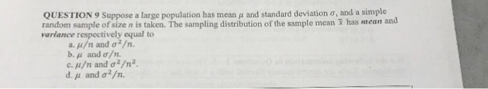 Solved QUESTION 9 Suppose a large population has mean μ and | Chegg.com