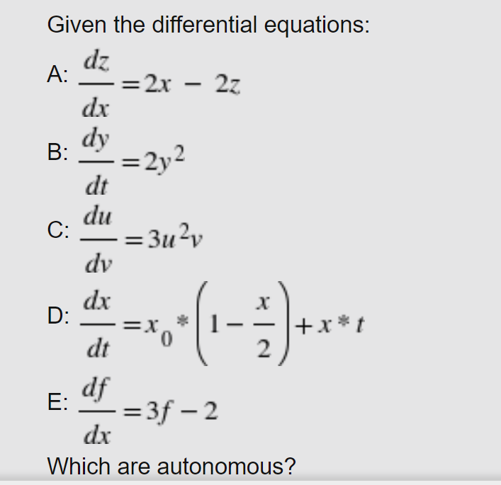 Solved Given The Differential Equations: Dz A: B: C: D: Dx | Chegg.com