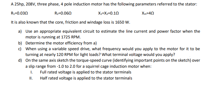 Solved A 25hp, 208V, three phase, 4 pole induction motor has | Chegg.com
