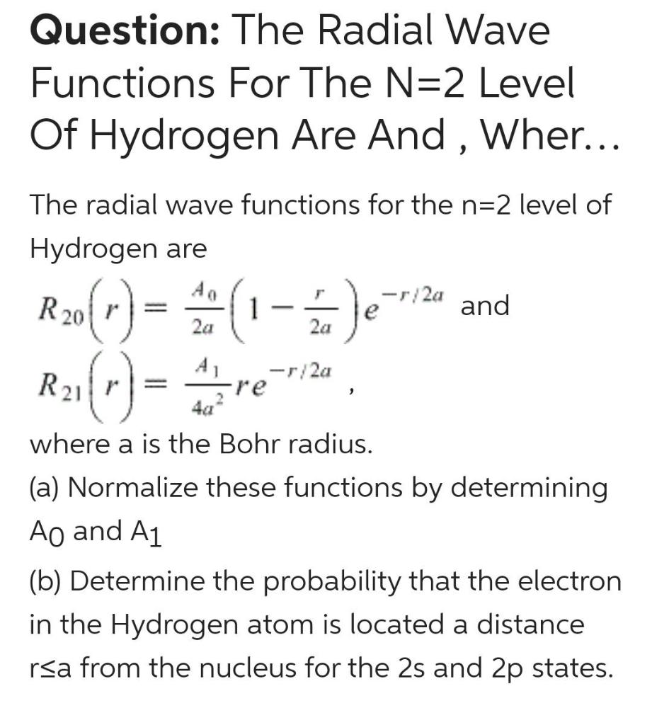 Solved Question: The Radial Wave Functions For The N=2 Level | Chegg.com