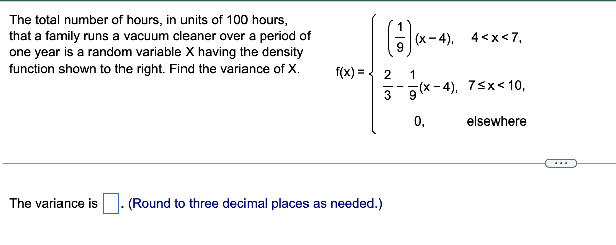 The total number of hours, in units of 100 hours, that a family runs a vacuum cleaner over a period of one year is a random v