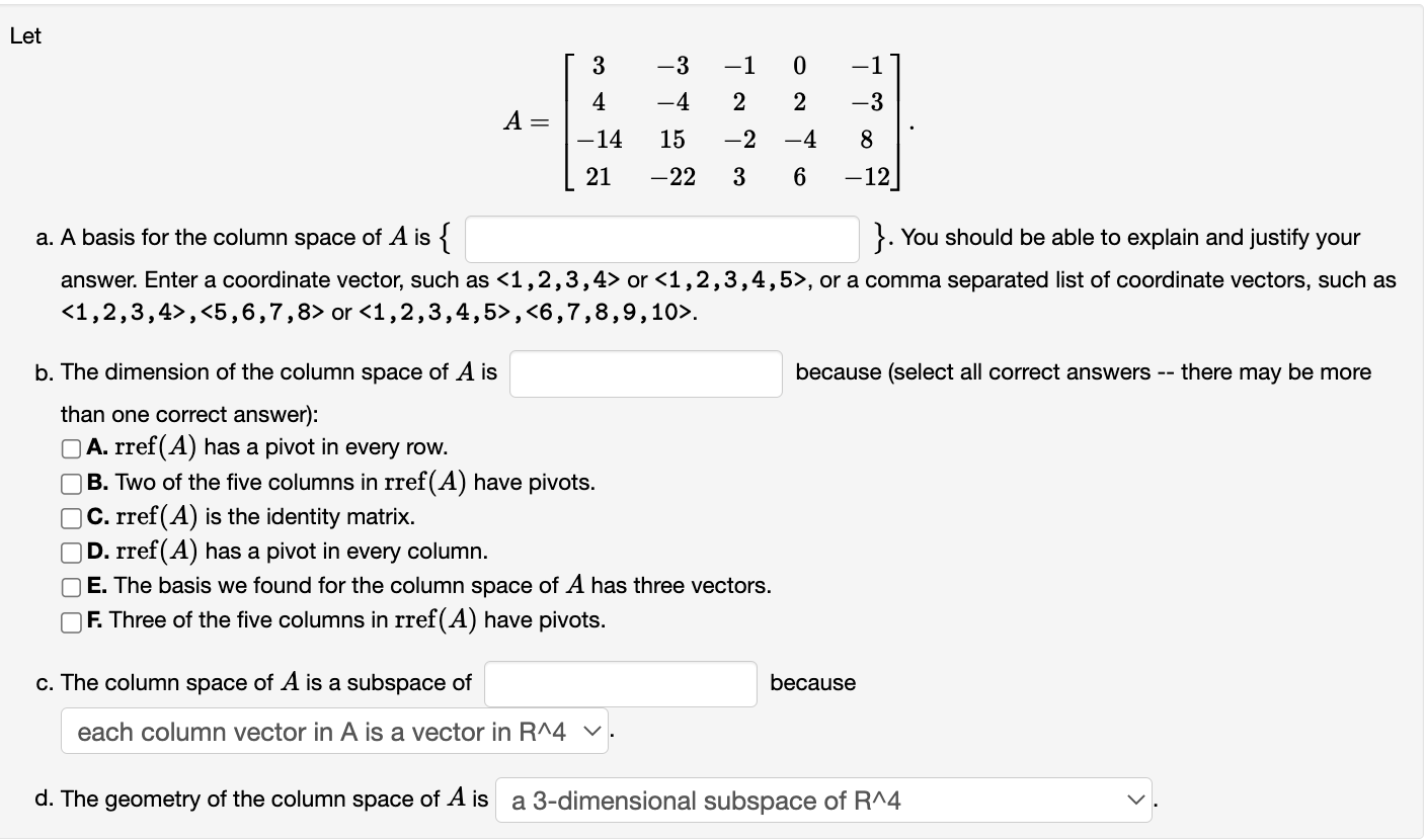 Solved Let A=⎣⎡34−1421−3−415−22−12−2302−46−1−38−12⎦⎤ a. A | Chegg.com