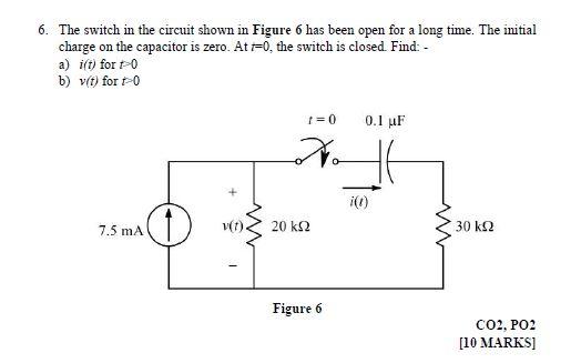 Solved 6. The switch in the circuit shown in Figure 6 has | Chegg.com