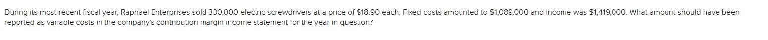 Solved reported as variable costs in the company's | Chegg.com