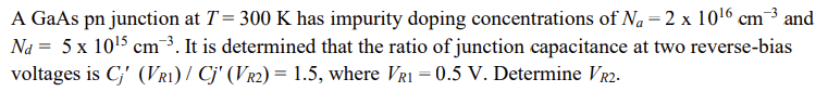 Solved A GaAs pn junction at T=300 K has impurity doping | Chegg.com