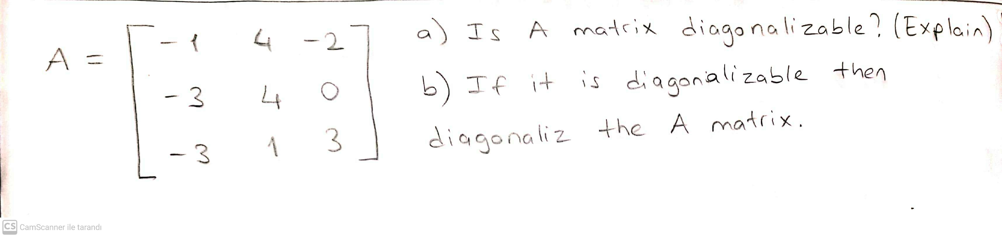 Solved 4 -2 a) Is A matrix diagonalizable? (Explain) A = | Chegg.com