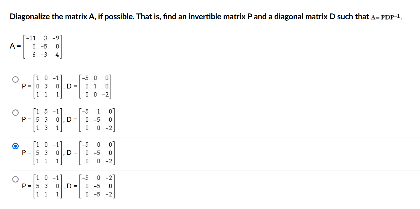 Solved Diagonalize the matrix A, if possible. That is, find | Chegg.com