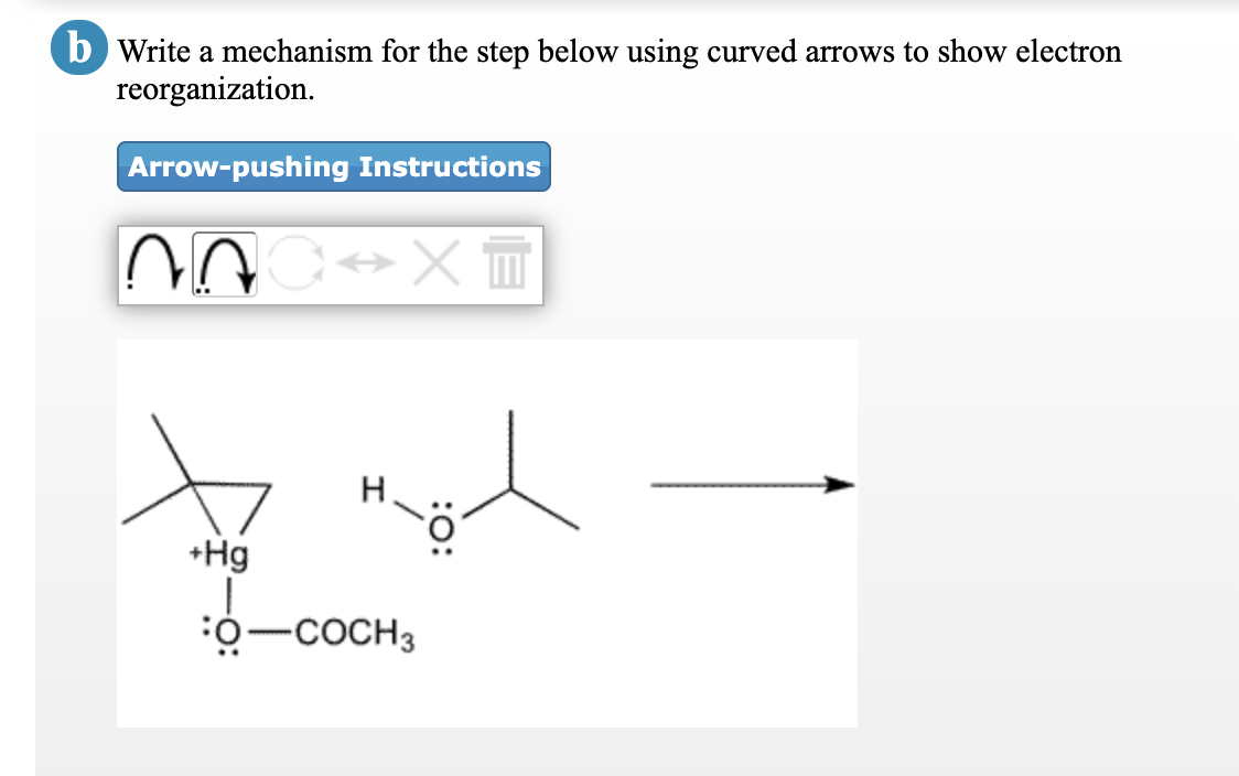 Solved B Write A Mechanism For The Step Below Using Curved | Chegg.com