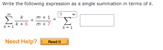 Write the following expression as a single summation in terms of \( k \).
\[
\sum_{k=1}^{m} \frac{k}{k+6}+\frac{m+1}{m+7}=\su