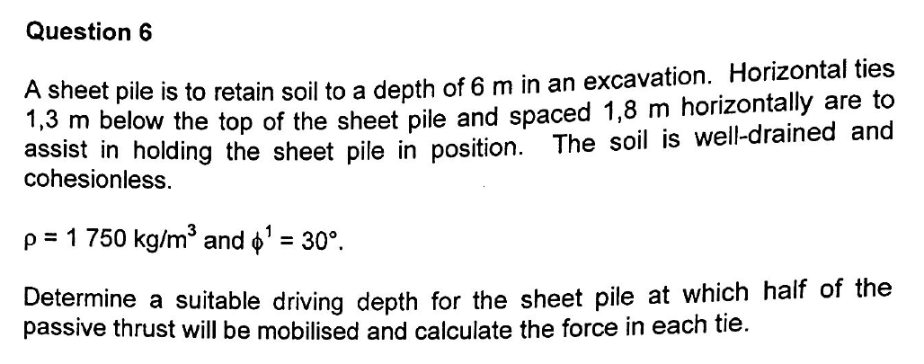 Solved A sheet pile is to retain soil to a depth of 6 m in | Chegg.com