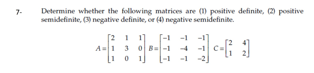 Solved 7 Determine whether the following matrices are (1) | Chegg.com