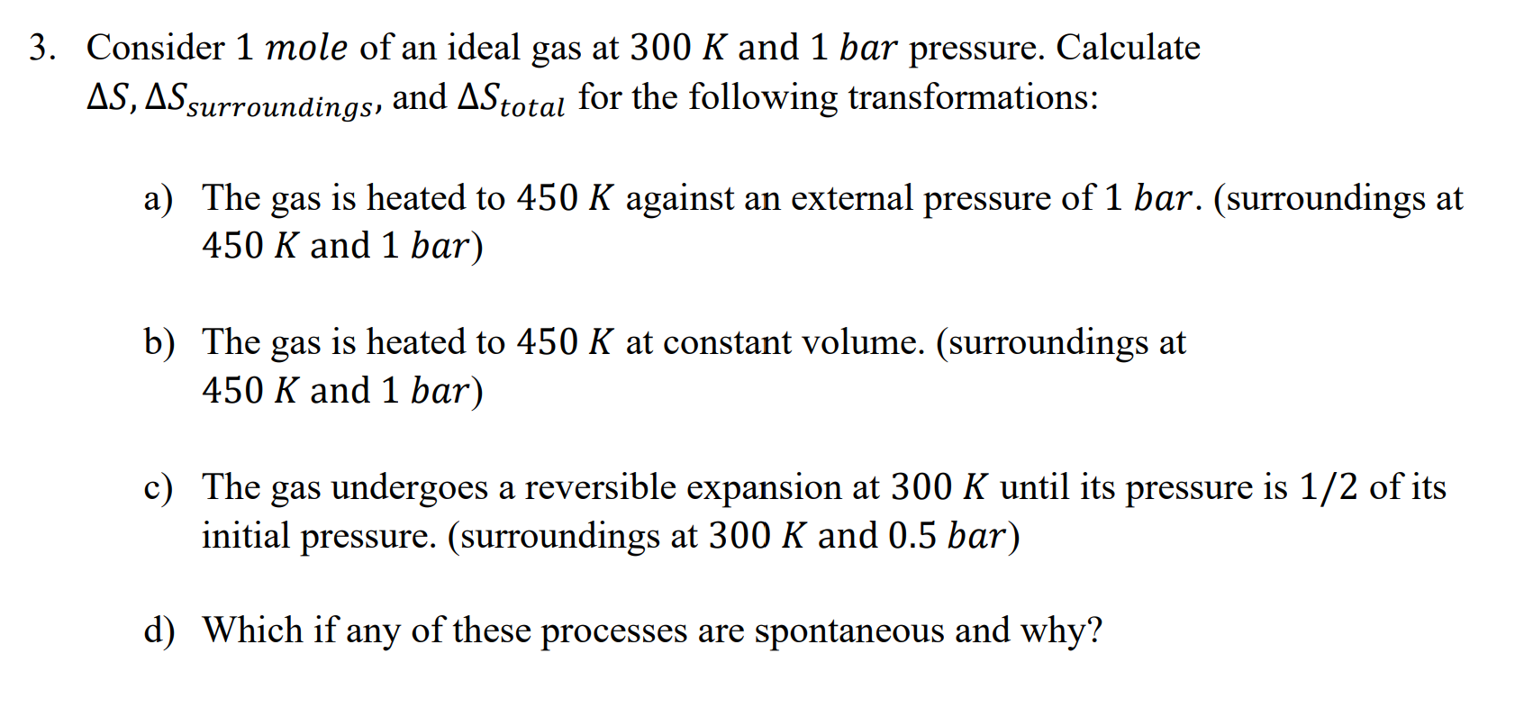 Solved Consider 1 mole of an ideal gas at 300 K and 1 bar