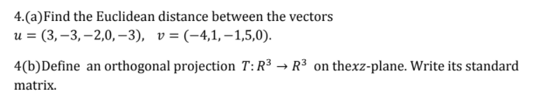 Solved 4.(a)Find the Euclidean distance between the vectors | Chegg.com