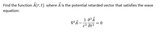Solved find the function A (r, t) where A is the potential | Chegg.com