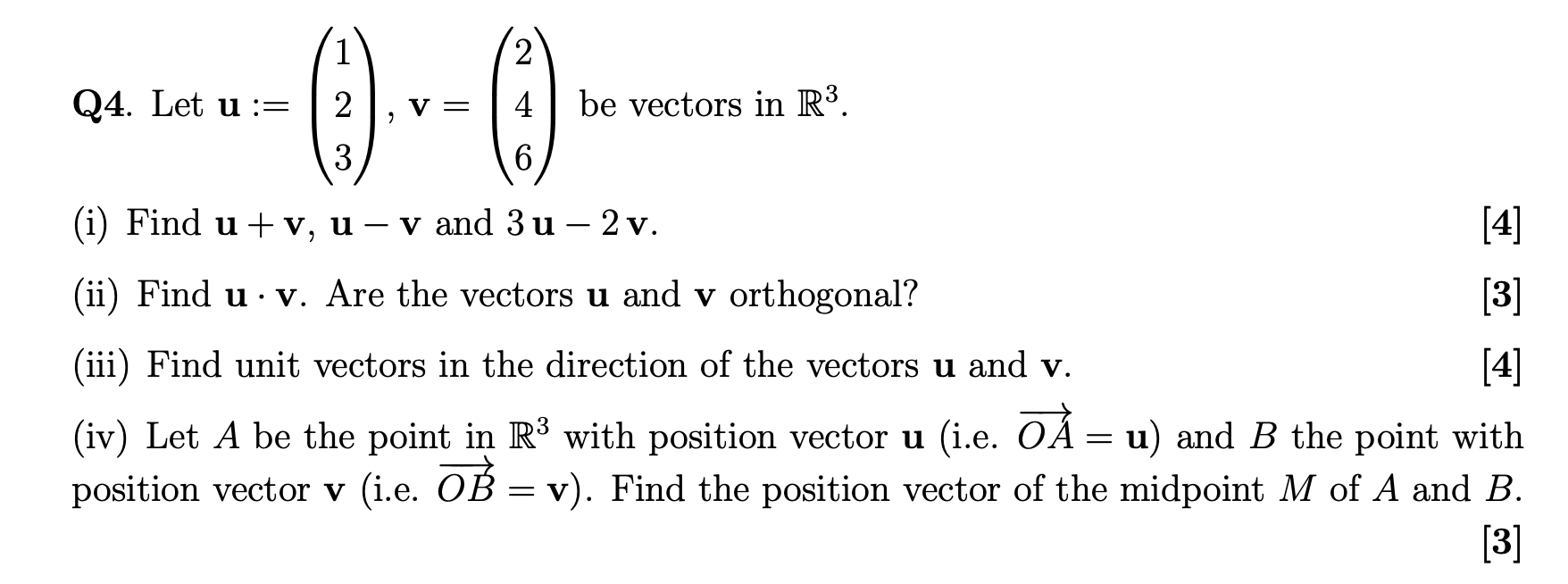 Solved Q4. Let u:=⎝⎛123⎠⎞,v=⎝⎛246⎠⎞ be vectors in R3. (i) | Chegg.com