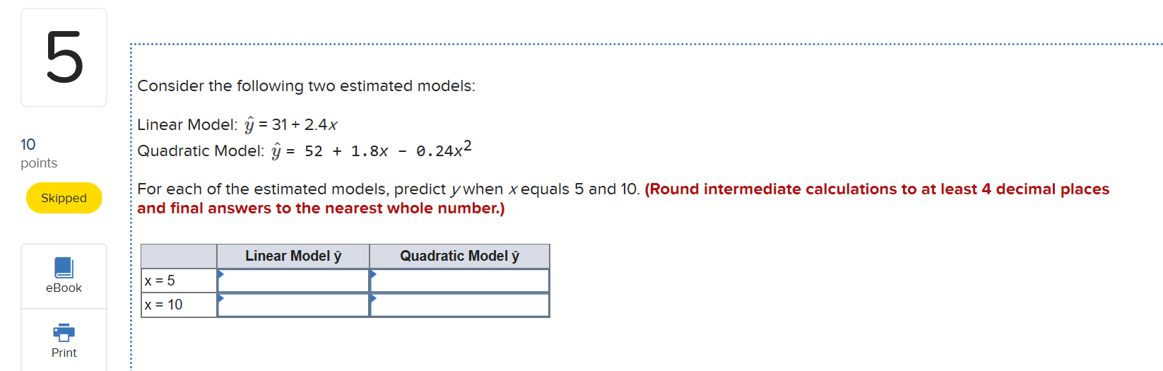Solved Consider the following two estimated models: Linear | Chegg.com