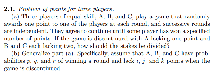 Solved 2.1. Problem of points for three players. (a) Three | Chegg.com