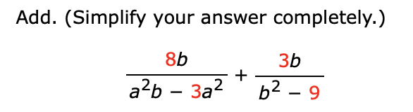 Solved Add. (Simplify your answer completely.) 3b 8b a2b – | Chegg.com