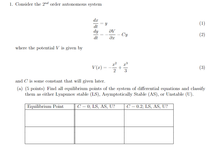 1. Consider the 2nd order autonomous system
Y
(1)
dr
dt
dy
dt
av
??
??
(2)
where the potential V is given by
V(2) =
12
2
23
+