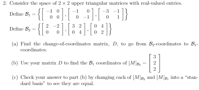 Solved 2. Consider the space of 2 x 2 upper triangular | Chegg.com