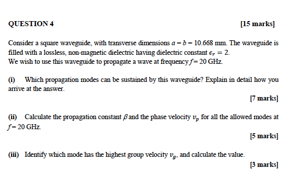 Solved 15 marks] QUESTION 4 Consider a square waveguide, | Chegg.com