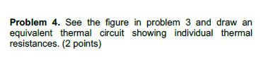 Solved See the figure in problem 3 and draw an equivalent | Chegg.com