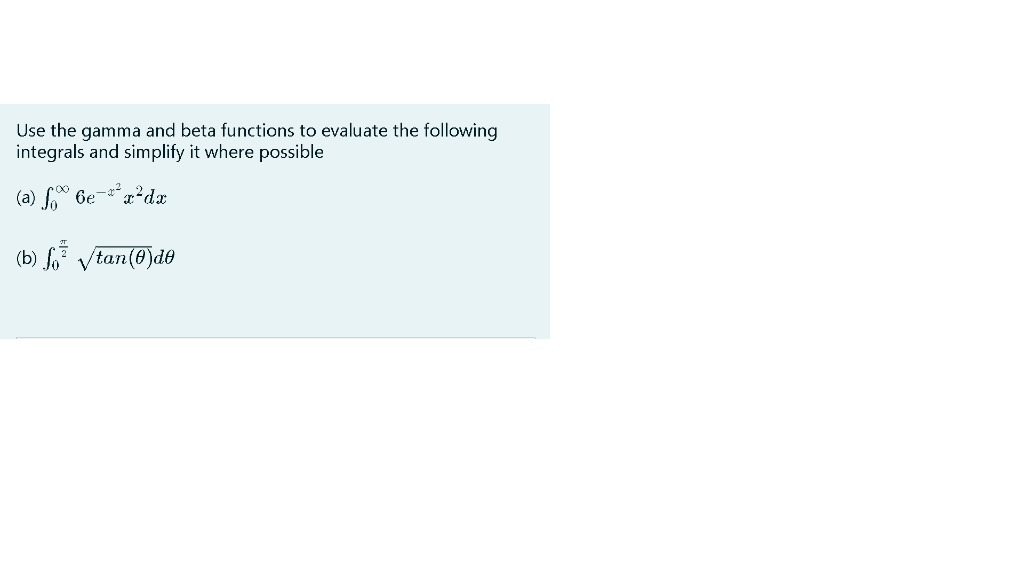 Solved Use the gamma and beta functions to evaluate the | Chegg.com