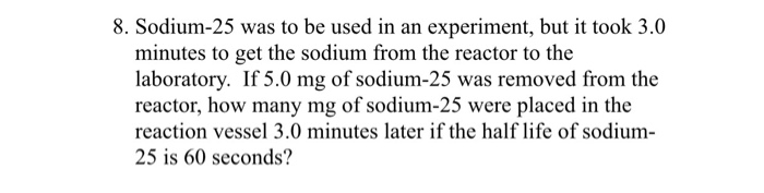 sodium 25 was to be used in an experiment