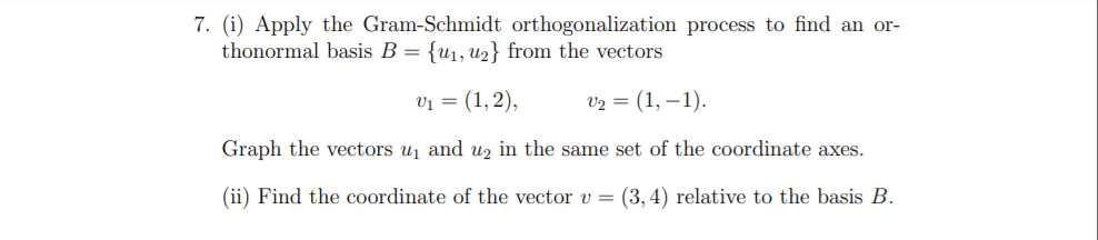 Solved 7. (i) Apply The Gram-Schmidt Orthogonalization | Chegg.com