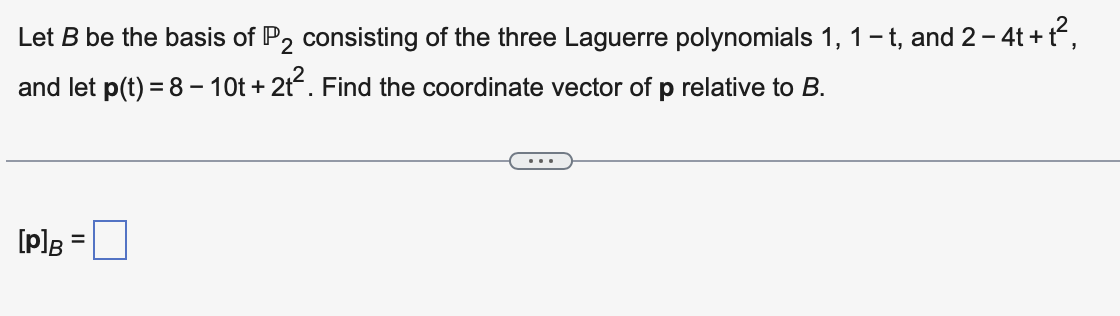 Solved Let B Be The Basis Of P2 Consisting Of The Three | Chegg.com